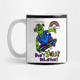 Don’t Swamp Believin Mug